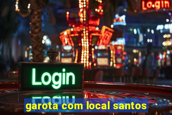 garota com local santos